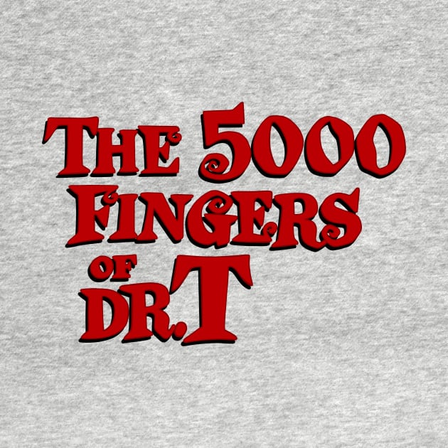 The 5000 Fingers of Dr. T by DCMiller01